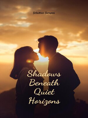 cover image of Shadows Beneath Quiet Horizons